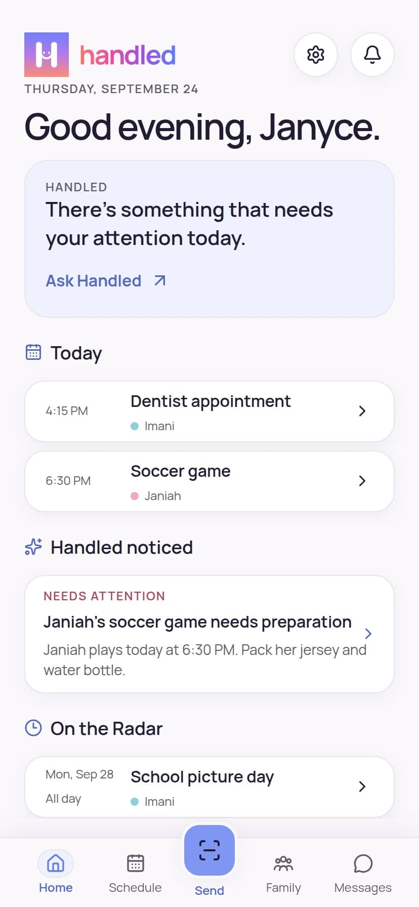 Compact Handled Home overview: app header and greeting, briefing that something needs attention today, Today with Imani's dentist appointment at 4:15 PM and Janiah's soccer game at 6:30 PM, Handled noticed that Janiah's soccer game needs preparation, On the Radar with Imani's school picture day, and the complete bottom navigation